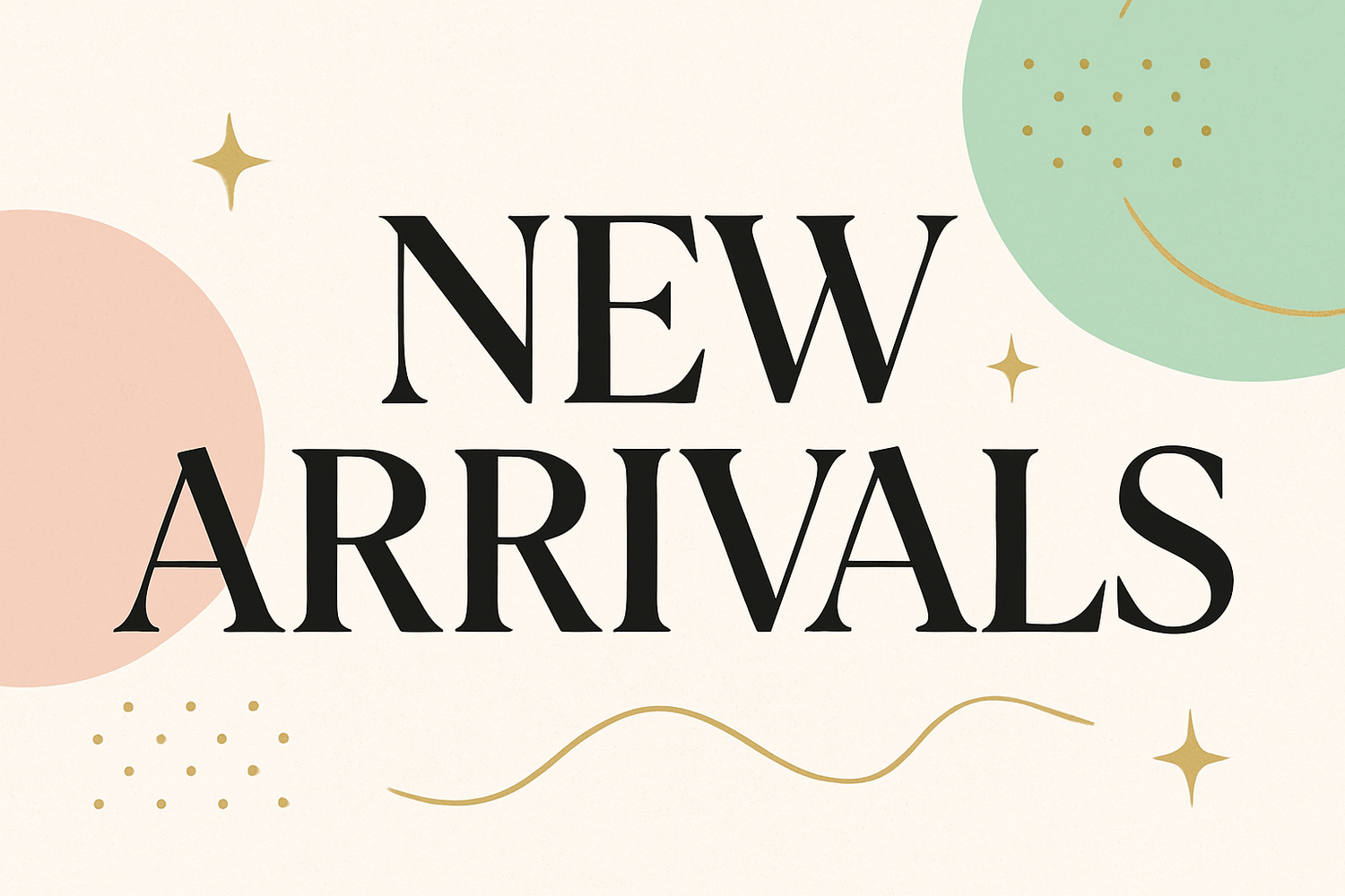 New Arrivals